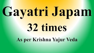 Gayatri Mantra Japam  32 times  As per Krishna Yajur Veda  Sri K Suresh [upl. by Senaj]