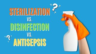 The Difference Between Sterilisation Disinfection And Antisepsis [upl. by Gove]