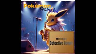 The Pokemon Orchestra is playing the Detective Conan Theme anime pokemon eevee detective conan [upl. by Ploch]