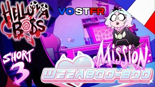 quotMission Weeaboobooquot VOSTFR  Helluva boss  Short 3 [upl. by Adoc]