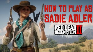 How to Play as Sadie Adler in Red Dead Redemption 2 [upl. by Refennej]