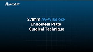 24mm AVWISELOCK Endosteal Plates Surgical Technique  Part 1 [upl. by Mcgraw46]