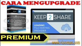 Cara Mengupgrade Keep2share Gratis menjadi Premium menggunakan Kode Premium Yang Dibeli dari ViooMax [upl. by Atinod]