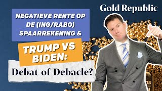 GoudKoorts 16  Negatieve rente op de INGRabo spaarrekening amp Trump vs Biden Debat of Debacle [upl. by Lavoie]