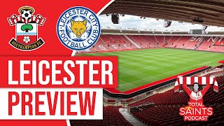 Southampton FC vs Leicester City Preview  Total Saints Podcast [upl. by Silvie]