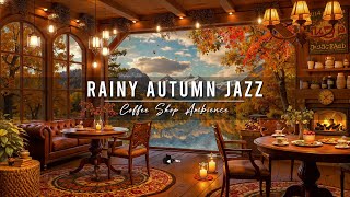 Rainy Autumn Day at Cozy Coffee Shop Ambience 🍂 Smooth Jazz Music with Crackling Fireplace to Relax [upl. by Atinrehs]