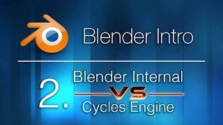 Introduction to Blender  2 Blender Internal vs Cycles Engine [upl. by Paza]