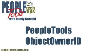 PeopleTools ObjectOwnerID [upl. by Aztilem]