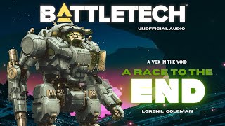 quotA RACE TO THE ENDquot BATTLETECH AUDIOBOOK [upl. by Gnanmas]