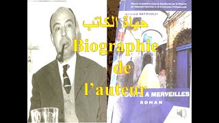 La biographie dAhmed SEFRIOUI La boîte à Merveilles حياة الكاتب [upl. by Anieral206]