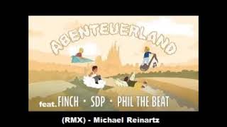 Abenteuerland  feat FINCH  SDP amp Phil the Beat RMX  Michael Reinartz [upl. by Cornelie]