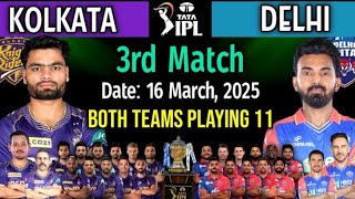 Tata Ipl 2025 Match No3 Playing 11 DCvKKR Playing 11  Ipl 2025 Delhi Vs Kolkata Playing 11 [upl. by Alana804]