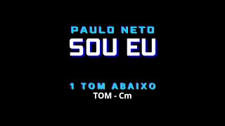 Sou Eu  Paulo Neto  Playback  1 tom abaixo [upl. by Vigor]