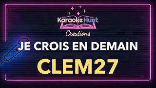 Clem27  Je crois en demain Lyrics Video [upl. by Gala967]