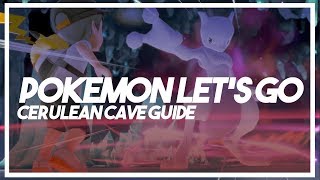 Pokemon Lets Go  Cerulean Cave Guide  Master Ball Fossils Mewtwo [upl. by Sussi69]