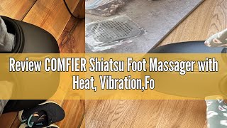 Review COMFIER Shiatsu Foot Massager with Heat VibrationFoot Warmer Rolling Compression Feet Mass [upl. by Nosnor590]