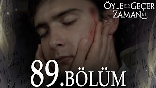 Öyle Bir Geçer Zaman Ki 89 Bölüm  Full Bölüm [upl. by Edialeda887]