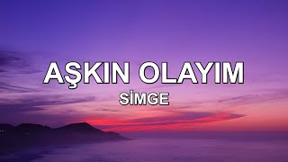 Simge  Aşkın Olayım Lyrics  Sözleri [upl. by Kowatch149]