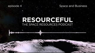 Resourceful podcast Episode 4 Space and Business [upl. by Ellehsat985]