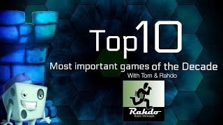 Top 10 Most Important Games of the Decade featuring Rahdo [upl. by Mychael]