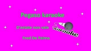 karaoke Destate non vale Fred de Palma [upl. by Atinehc]