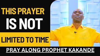 Pray Along Prophet Kakande THIS PRAYER IS NOT LIMITED TO TIME [upl. by Ived]