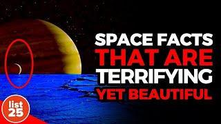 25 Terrifying Yet Beautiful Facts About Space and Us [upl. by Nhar]