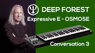 Expressive E Osmose  Conversation 3  Arturia Augmented Piano  Deep Forest [upl. by Bertilla]