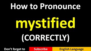 How to Pronounce mystified in British and American English [upl. by Lunsford]