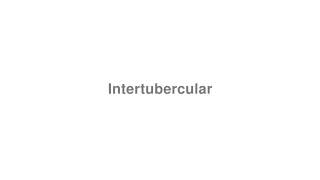 How to Pronounce quotIntertubercularquot [upl. by Aharon]