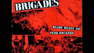 The Brigades  Ready Ready Go Punk Rockers 1984 [upl. by Fogg442]