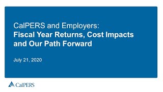 CalPERS and Employers Fiscal Year Returns Cost Impacts and Our Path Forward [upl. by Keiryt]