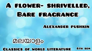 A Flower Shrivelled Bare Fragrance summary in malayalamമലയാളംAlexander Pushkin6th Sem [upl. by Nonnaer745]