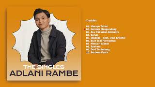 Adlani Rambe  Album The Singles  Audio HQ [upl. by Kallista]