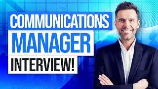 COMMUNICATIONS MANAGER Interview Questions amp Answers Communications Manager Interview Tips [upl. by Eiffub]