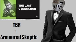 Armoured Skeptic The Last Generation w TBR [upl. by Aeslehc]