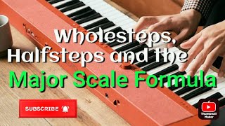 Lesson 6 Whole steps Half steps and the Major Scale Formula [upl. by Wey]