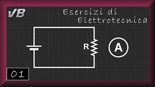 01  Legge di Ohm  ESERCIZI DI ELETTROTECNICA [upl. by Airual]