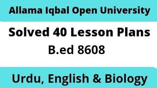 Bed 40 lesson plansLesson Plans in English Urdu amp ScienceTeaching Practice8608 [upl. by Quita]