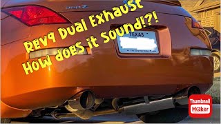 350Z Rev9 Dual Exhaust Review [upl. by Ydualc]