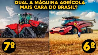 TOP 7 MÁQUINAS AGRÍCOLAS MAIS CARAS DO BRASIL  INACREDITÁVEL [upl. by Yonit]