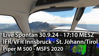 Live Spontan 30924  1710 Uhr – Innsbruck  St Johann Tirol – Piper M 500 FSR [upl. by Gilus226]