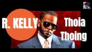 THOIA THOING R KELLY DJ CLO THE WEST REMIX [upl. by Olav]