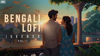 Bengali Lofi Jukebox Vol  7  Bengali Lofi Songs  LoFi Hits  SVF Music [upl. by Ruscio]