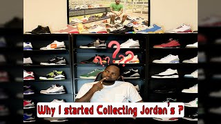 Why I Started Collecting Jordans [upl. by Retswerb879]