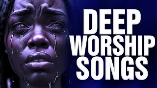 Deep Worship Songs For The New Year [upl. by Byrom816]