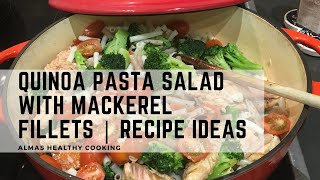 Quinoa Pasta Salad with Mackerel  Recipe Ideas [upl. by Nels702]