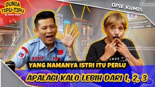 TATA KELOLA ISTRI OLEH OPIE KUMIS BELAJAR NIH YEE PAK ROBIS…  DUNIA TIPUTIPU EPS 152 [upl. by Ylecara331]