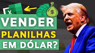 VEJA Vender PLANILHAS de Excel em Dólar É possível [upl. by Eiramik425]