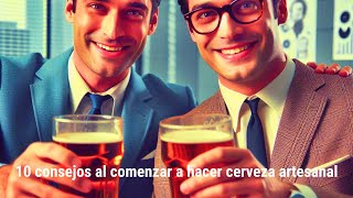 Cómo hacer Cerveza Artesanal 10 Consejos [upl. by Folberth455]